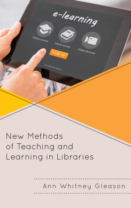 Ann Whitney Gleason - New Methods of Teaching and Learning in Libraries