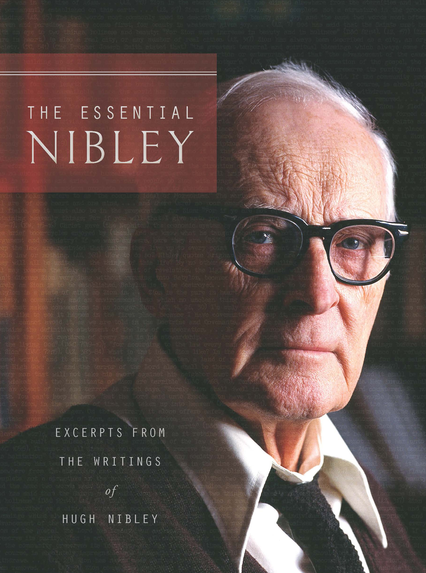 The Essential Nibley Excerpts from the Writings of Hugh Nibley Marvin R VanDam - photo 1