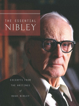 Marvin R. VanDam - The Essential Nibley: Excerpts from the Writings of Hugh Nibley