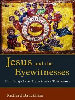 Richard Bauckham Jesus and the Eyewitnesses: The Gospels as Eyewitness Testimony