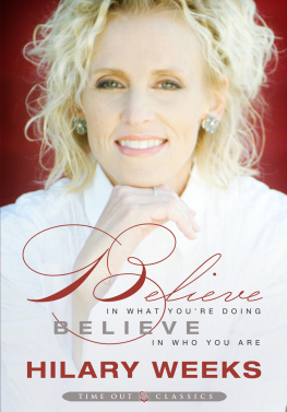 Hilary Weeks - Believe in What Youre Doing, Believe in Who You Are