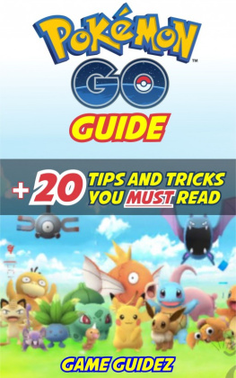 Game Guidez - Pokemon Go: Guide + 20 Tips and Tricks You Must Read Hints, Tricks, Tips, Secrets, Android, iOS