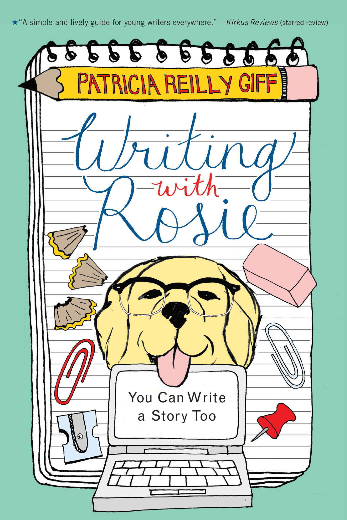 Visit us at wwwholidayhousecom Writing with Rosie You Can Write a Story Too - photo 1