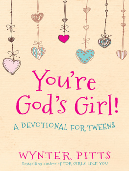 Wynter Pitts Youre Gods Girl!: A Devotional for Tweens