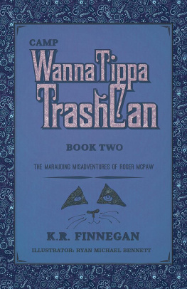 K. R. Finnegan Camp WannaTippaTrashCan: The Marauding Misadventures of Roger McPaw