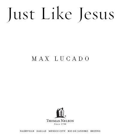 1998 2003 by Max Lucado All rights reserved No portion of this book may be - photo 1