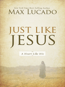 Max Lucado - Just Like Jesus: A Heart Like His