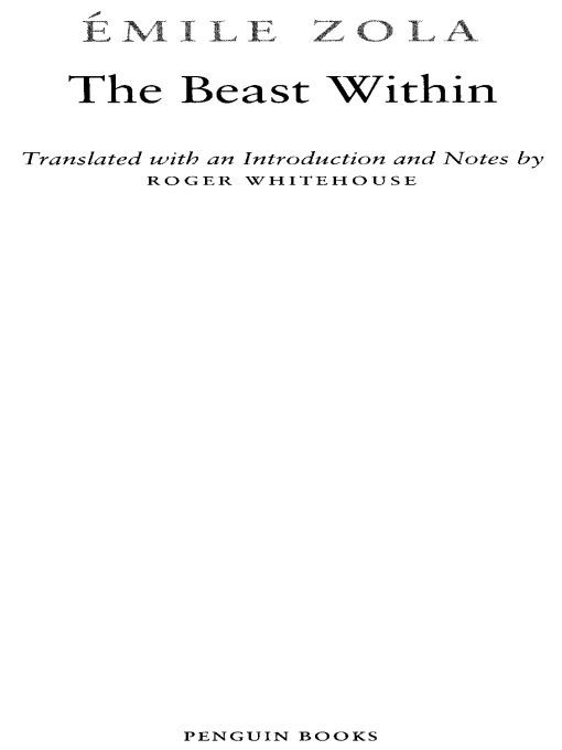 Table of Contents PENGUIN CLASSICS THE BEAST WITHIN MILE ZOLA born in - photo 1