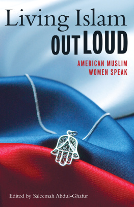 Saleemah Abdul-Ghafur - Living Islam Out Loud: American Muslim Women Speak