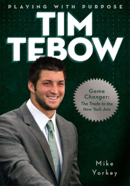 Mike Yorkey - Playing With Purpose: Tim Tebow