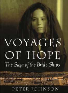 Peter Johnson - Voyages of Hope: The Saga of the Bride-Ships