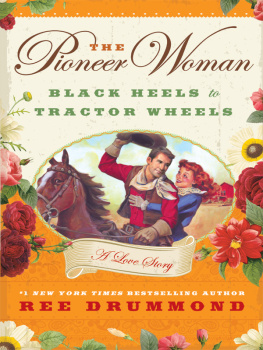Ree Drummond The Pioneer Woman: Black Heels to Tractor Wheels--A Love Story