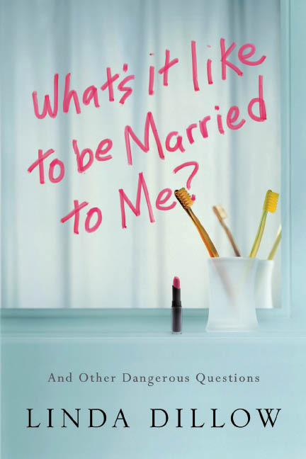 What people are saying about Whats It Like to Be Married to Me Whats It - photo 1