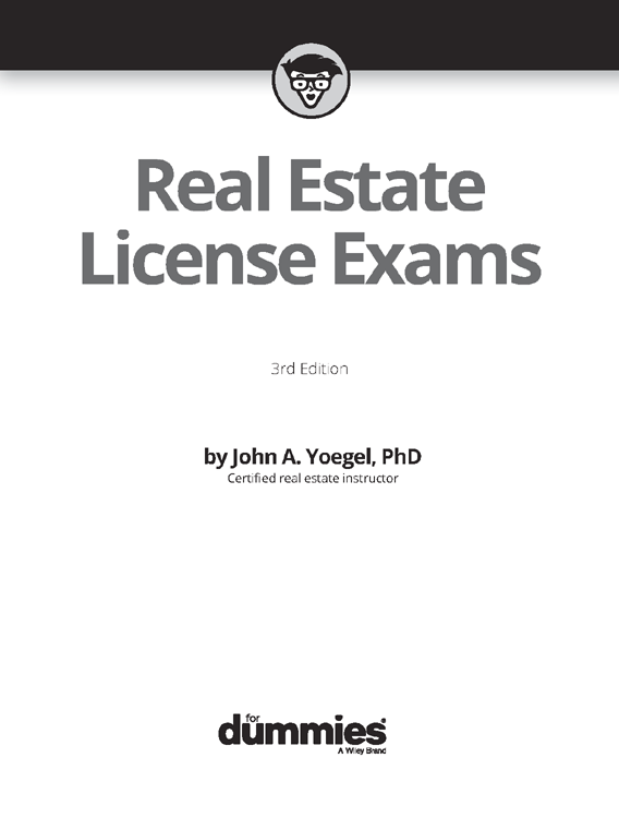 Real Estate License Exams For Dummies 3rd Edition Published by John Wiley - photo 2