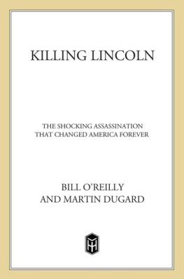 Bill OReilly - Killing Lincoln: The Shocking Assassination that Changed America Forever