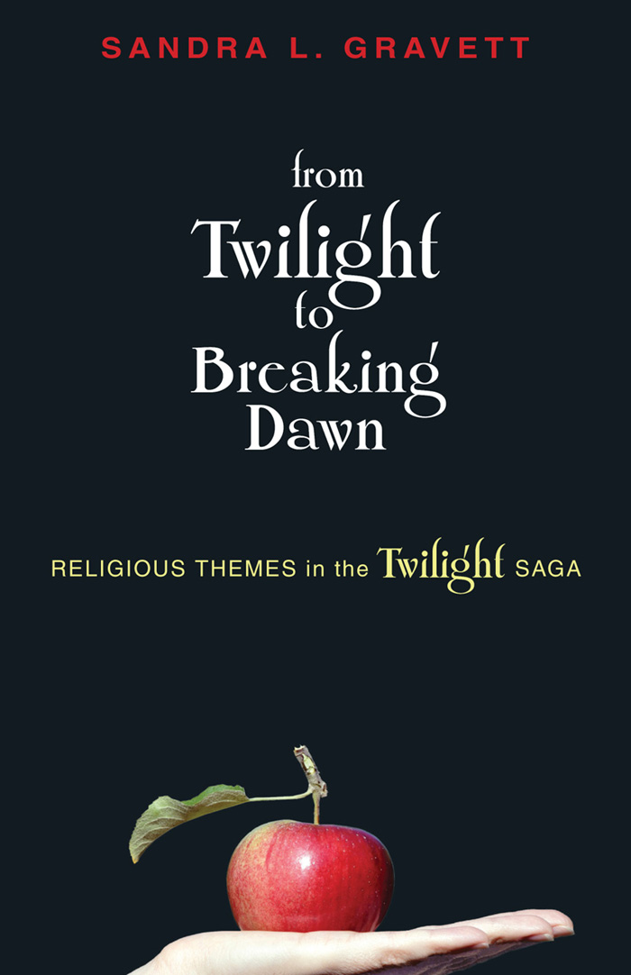 RELIGIOUS THEMES in the Twilight SAGA SANDRA L GRAVETT - photo 1