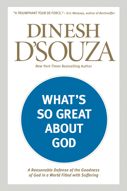 Praise for Whats So Great about God Atheists beware this book contains - photo 1