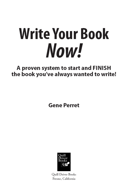 Write Your Book NOW A proven system to start and FINISH the book youve - photo 3