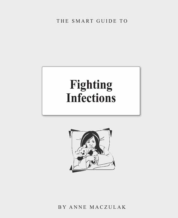 The Smart Guide To Fighting Infections Published by Smart Guide Publications - photo 1