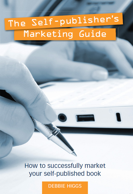 The Self-publishers Marketing Guide How to successfully market your - photo 1