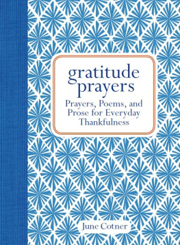 June Cotner - Gratitude Prayers: Prayers, Poems, and Prose for Everyday Thankfulness