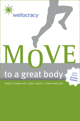 Joseph C. Kvedar - Wellocracy: Move to a Great Body