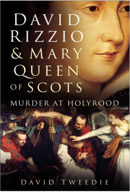 David Tweedie - David Rizzio and Mary Queen of Scots: Murder at Holyrood