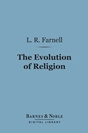 L. R. Farnell - The Evolution of Religion