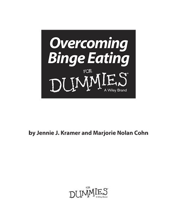 Overcoming Binge Eating For Dummies Published by John Wiley Sons Inc 111 - photo 2