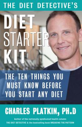 Charles Platkin - Diet Detectives Diet Starter Kit: The Ten Things You Must Know Before You Start Any Diet