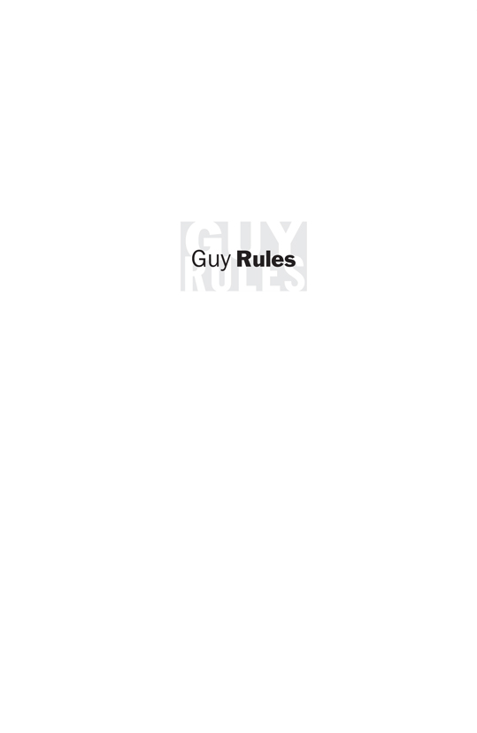 The Rules What Is GuyRules E verybody always asks us - photo 2