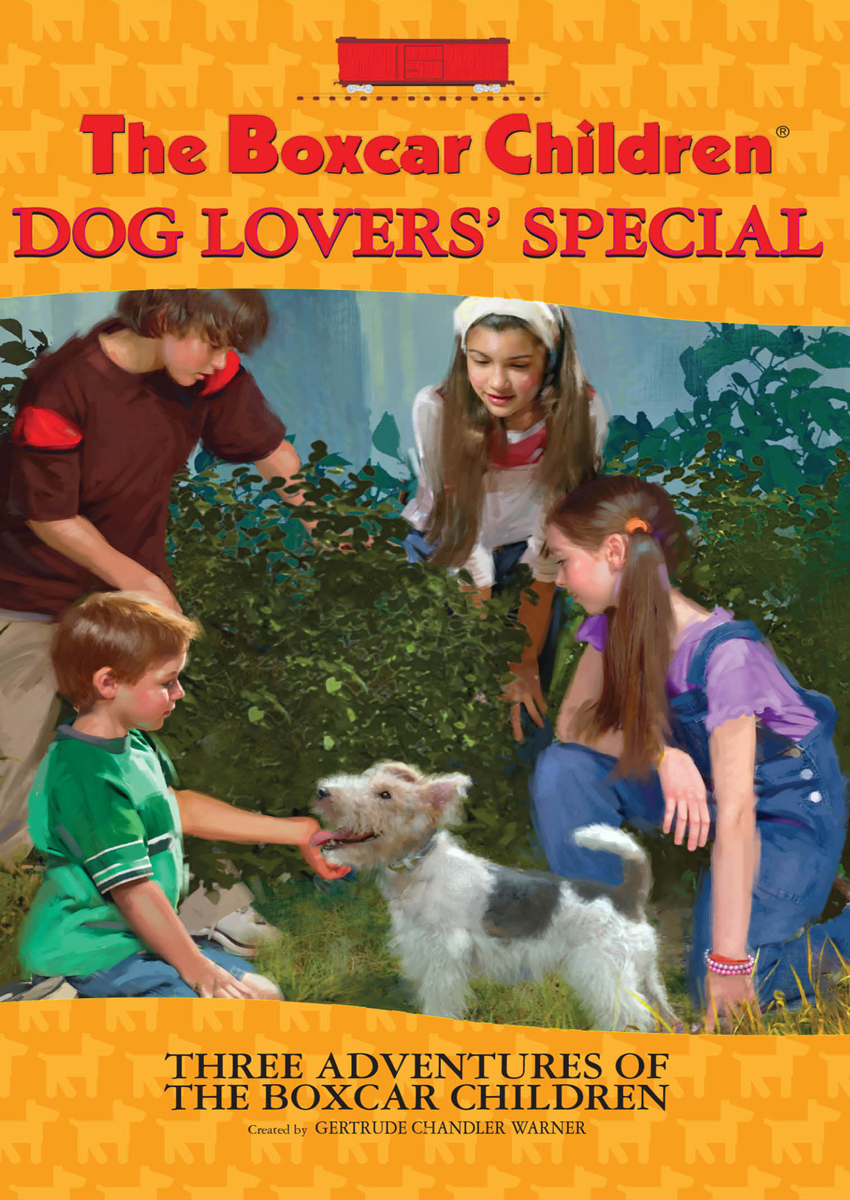 The Boxcar Children Dog Lovers Special Three Adventures of The Boxcar Children - photo 1