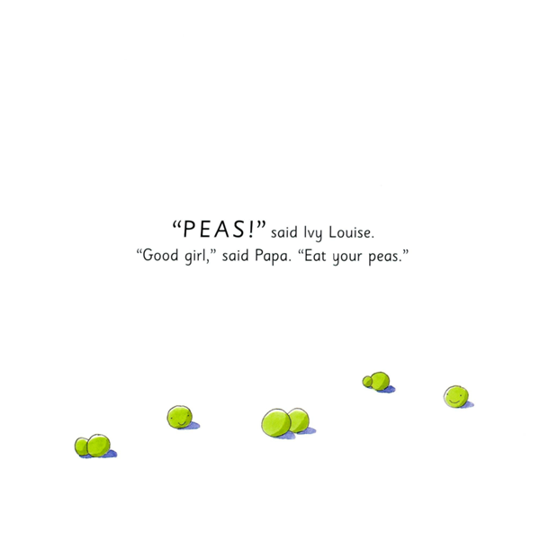 PEAS said Ivy Louise Good girl said Papa Eat your peas And the - photo 12