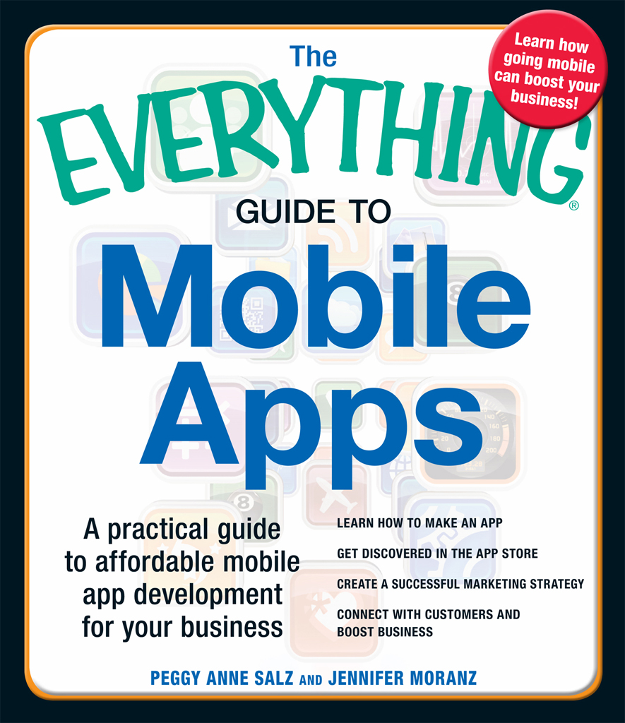 THE EVERYTHING GUIDE TO MOBILE APPS Dear Reader Its both exciting and - photo 1