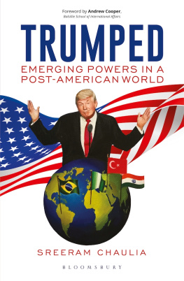 Sreeram Chaulia Trumped: Emerging Powers in a Post-American World
