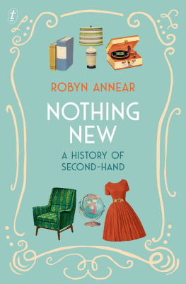 Robyn Annear - Nothing New: A History of Second-hand