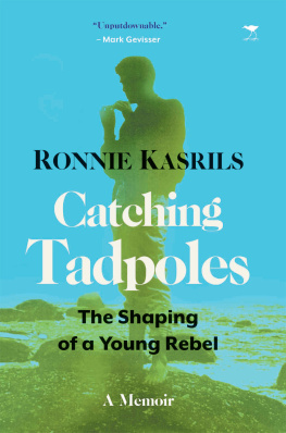 Ronnie Karils - Catching Tadpoles: Shaping of a Young Rebel