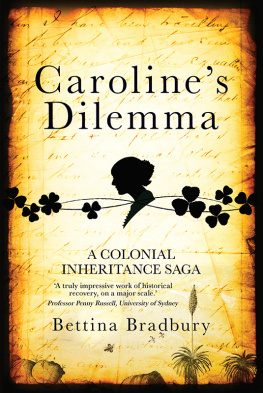 Bettina Bradbury Carolines Dilemma: A colonial inheritance saga