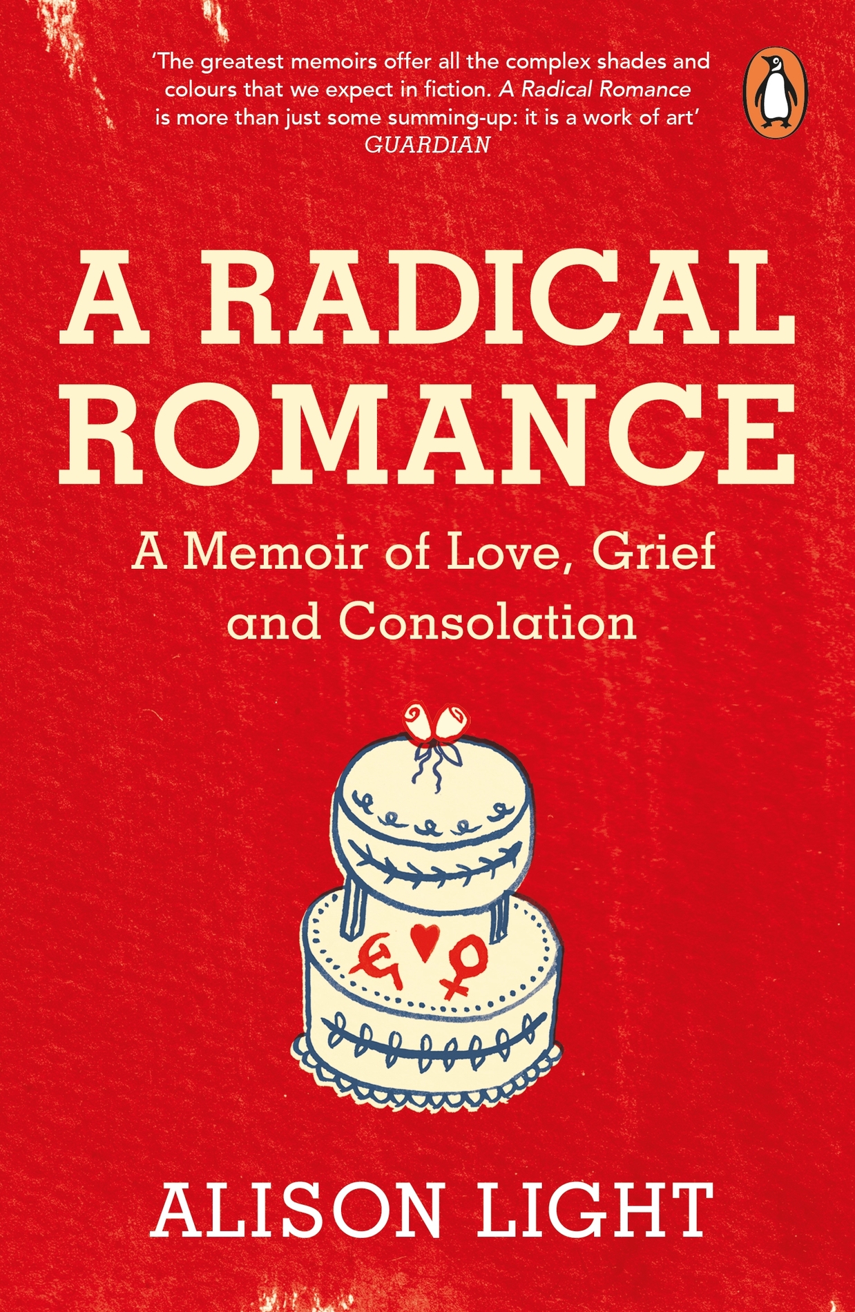 Alison Light A Radical Romance A Memoir of Love Grief and Consolation - photo 1