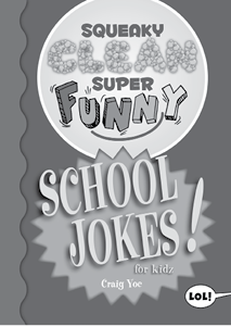 ISBN 978-1642502367 Squeaky Clean Super Funny School Jokes for Kidz - photo 4