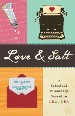 Amy Andrews - Love & Salt: A Spiritual Friendship Shared in Letters