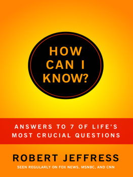 Dr. Robert Jeffress - How Can I Know?: Answering & of Lifes Mor Crucial Questions