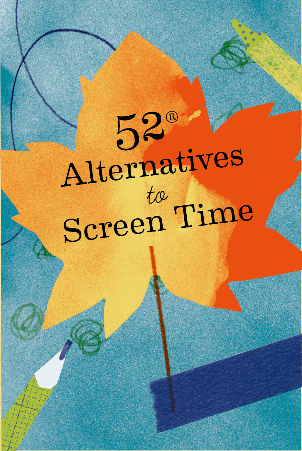 52 Alternatives to Screen Time Copyright 2021 by Chronicle Books LLC Based on - photo 1