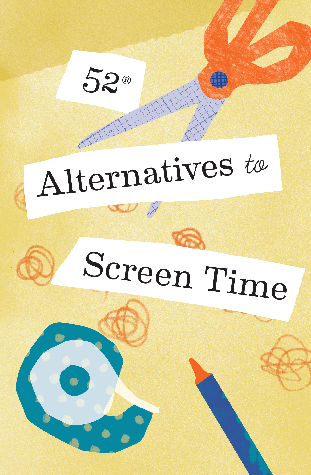 52 Alternatives to Screen Time Copyright 2021 by Chronicle Books LLC Based on - photo 2