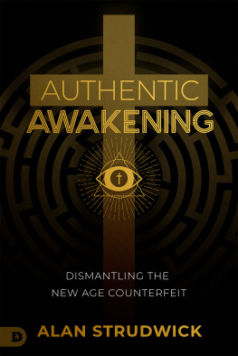 Alan Strudwick - Authentic Awakening: Dismantling the New Age Counterfeit
