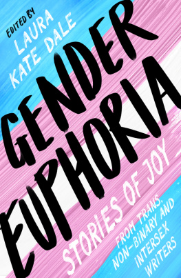 Laura Kate Dale Gender Euphoria: Stories of joy from trans, non-binary and intersex writers