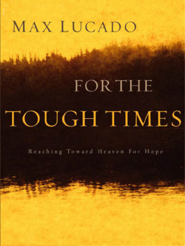 Max Lucado For The Tough Times: Reaching Toward Heaven for Hope