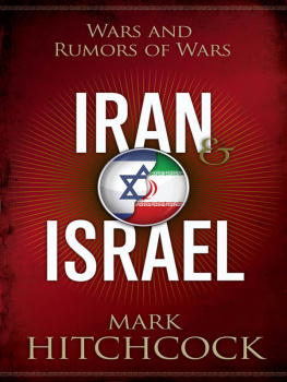 Mark Hitchcock Iran and Israel: Wars and Rumors of Wars