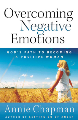 Annie Chapman - Overcoming Negative Emotions: Gods Path to Becoming a Positive Woman