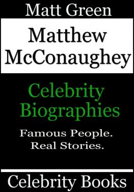 Matt Green - Matthew McConaughey: Celebrity Biographies